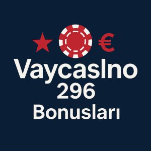 vaycasino 296 bonuslar
