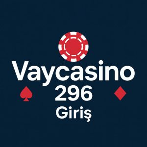 vaycasino296 giriş